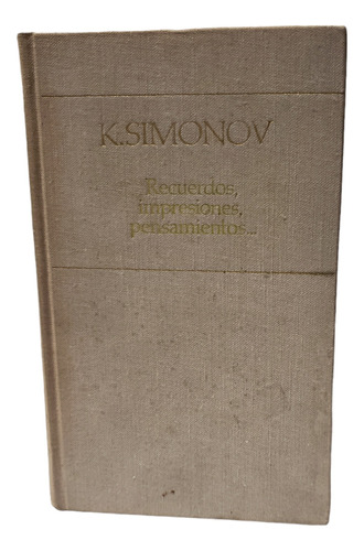 Recuerdos, Impresiones, Pensamientos... Konstantin Simonov