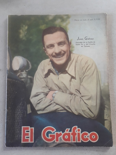 El Gráfico Nº 1552 Año 1949 - Juan Galvez Vuelta Santa Fe 
