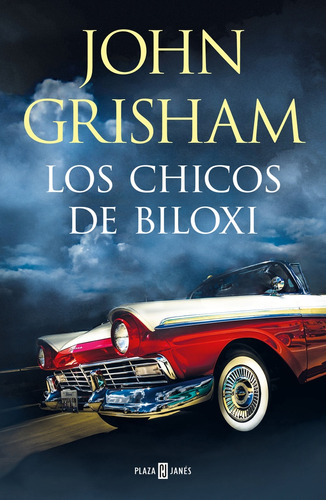 Chicos De Biloxi, Los, De John Grishman. Editorial Plaza & Janes, Tapa Blanda, Edición 1 En Español, 2023