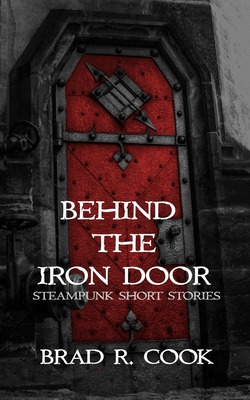 Libro Behind The Iron Door: Steampunk Short Stories - Coo...