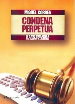 Condena Perpetua - Miguel Correa ( Con Detalles ) 