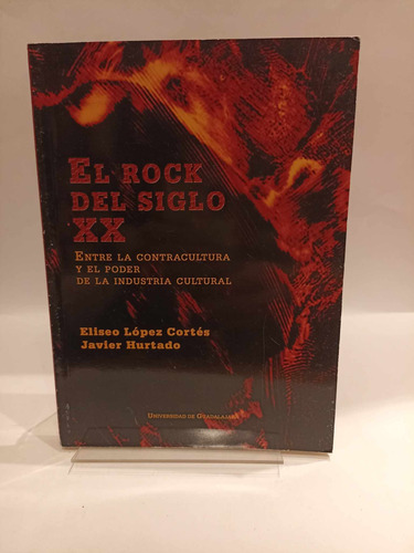 Libro El Rock Del Siglo Xx. Entre La Contracultura Y El Pode