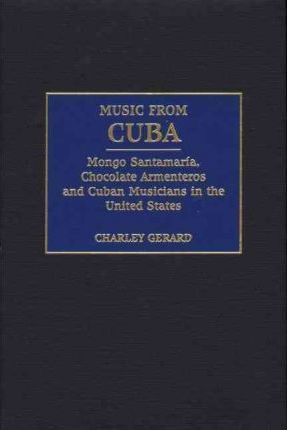 Libro Music From Cuba - Charles D. Gerard