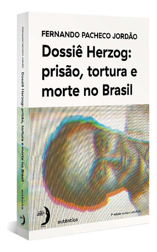 Libro Dossie Herzog: Prisao Tort E Morte Brasil 07ed 21 De J