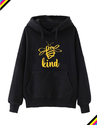 Poleron Be Kind  Abeja Se Amable Frases  Bee Kind Moda Mujer