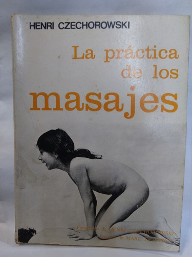 La Práctica De Los Masajes - Henri Czechorowski