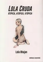 Comprar Lola Cruda \u002F Lola Bhajan \u002F Ed. Milena Caserola \u002F Nuevo!