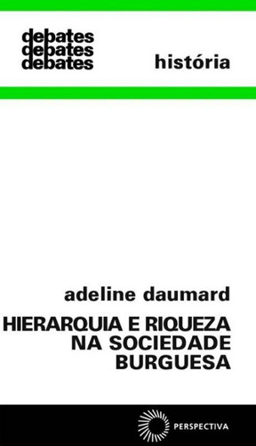 Libro Hierarquia E Riqueza Na Sociedade Burguesa De Daumard