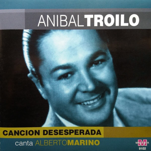 Anibal Troilo - Canción Desesperada - Alberto Marino Cd 