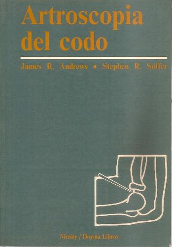 Libro Artroscopia Del Codo De James R Andrews Steph Soffe