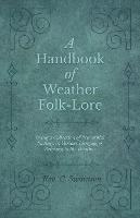 Libro A Handbook Of Weather Folk-lore - Being A Collectio...