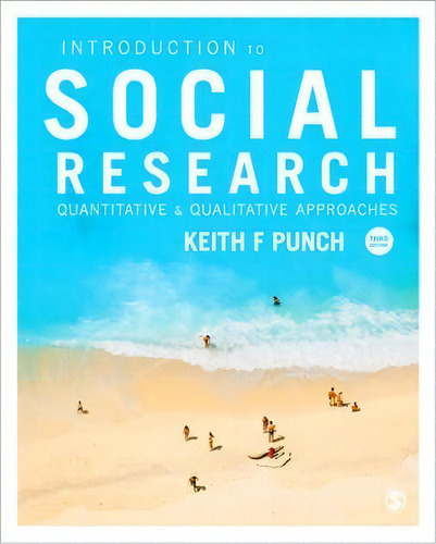 Introduction To Social Research : Quantitative And Qualitative Approaches, De Keith F Punch. Editorial Sage Publications Ltd, Tapa Blanda En Inglés