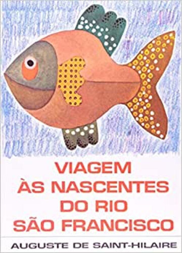 Livro Viagem Às Nascentes Do Rio São Francisco