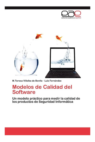 Libro: Modelos De Calidad Del Software: Un Modelo Práctico