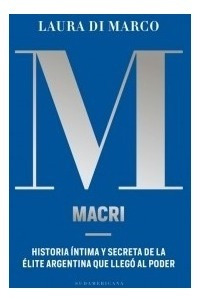 Macri - Laura Di Marco - Sudamericana Libro