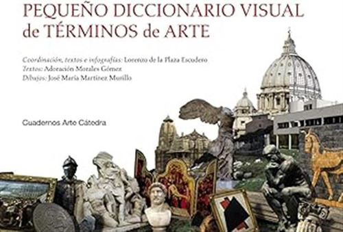 Pequeño Diccionario Visual De Términos De Arte (cuadernos Ar