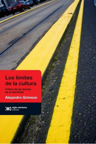 Los Limites De La Cultura - Alejandro Grimson