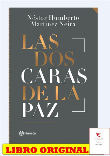 Las Dos Caras De La Paz, De Néstor Humberto Martínez. Editorial Planeta, Tapa Blanda En Español