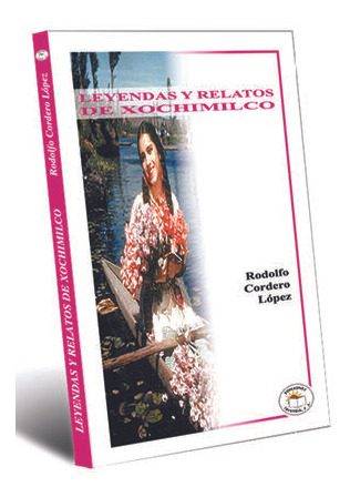 Libro Leyendas Y Relatos De Xochimilco Zku