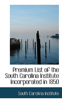 Libro Premium List Of The South Carolina Institute Incorp...