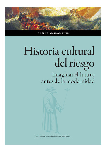 Libro Historia Cultural Del Riesgo - Gaspar Mairal Buil