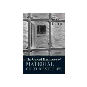 The Oxford Handbook Of Material Culture Studies