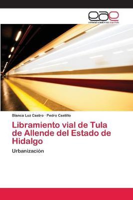 Libro Libramiento Vial De Tula De Allende Del Estado De H...