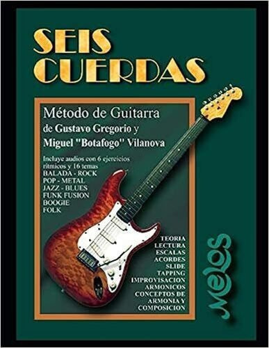 Seis Cuerdas: Método De Guitarra, De Gustavo Gregorio. Editorial Independently Published, Tapa Blanda En Español