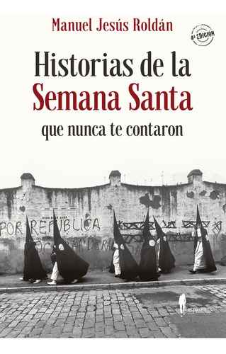 Historias De La Semana Santa Que Nunca Te Contaron - Rold...