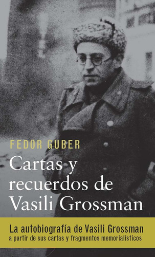 Cartas Y Recuerdos De Vasili Grossman - Fedor Guber