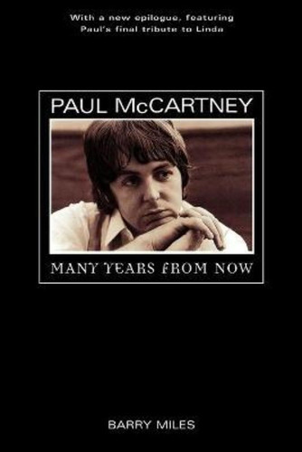 Paul Mccartney : Many Years From Now / Barry Miles