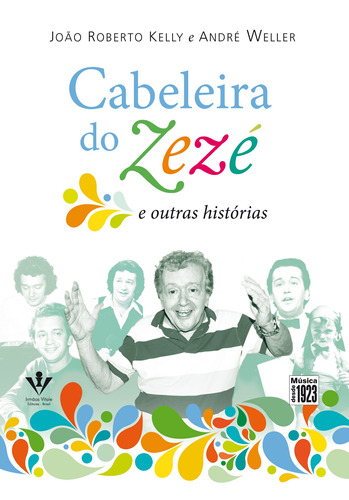 Cabeleira do Zezé e outras histórias, de Kelly, João Roberto. Editora Irmãos Vitale Editores Ltda, capa mole em português, 2015