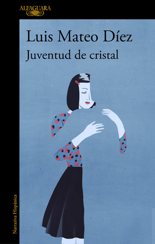 Juventud de cristal, de Luis Mateo Díez. Ah imp Editorial Alfaguara, tapa blanda en español, 2019