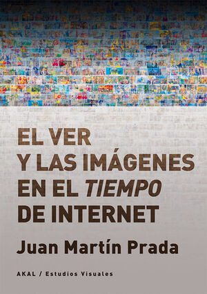 Libro El Ver Y Las Imagenes En El Tiempo De Internet