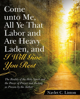 Libro Come Unto Me, All Ye That Labor And Are Heavy Laden...