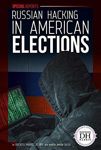 Russian Hacking In American Elections (special Reports)