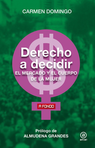 Derecho A Decidir, De Domingo, Carmen. Editorial Akal, Tapa Blanda En Español