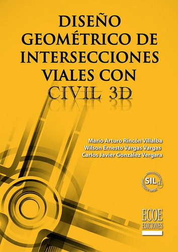 Diseño Geométrico de Intersecciones Viales con Civil 3D: No, de Di Nova, Isis., vol. 1. Editorial ECOE, tapa pasta blanda, edición 1 en español, 2022