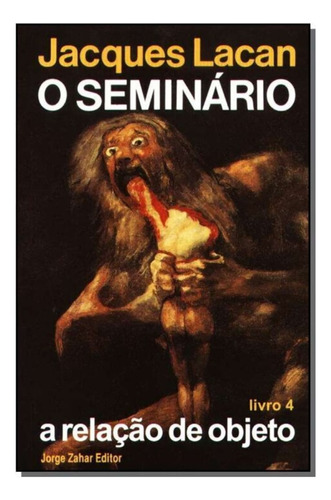 O Seminário, Livro 04 - A Relação De Objeto