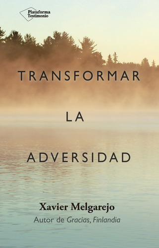 Transformar La Adversidad - Melgarejo Xavie