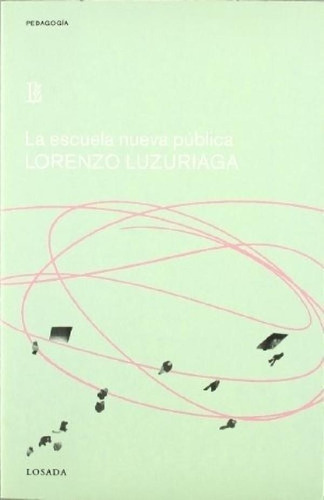 Libro - Escuela Nueva Publica, La - Lorenzo Luzuriaga, De L