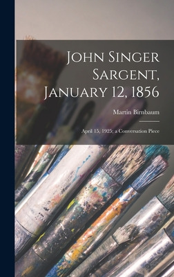 Libro John Singer Sargent, January 12, 1856: April 15, 19...