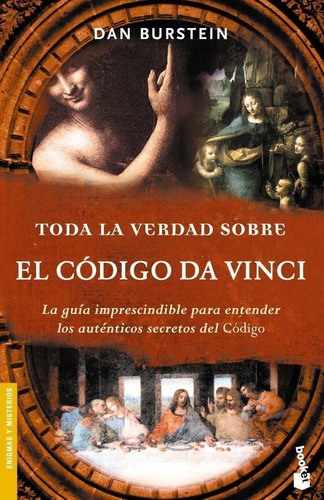 Toda la verdad sobre el Código Da Vinci, de Burstein, Dan. Serie Booket Editorial Booket México, tapa blanda en español, 2006