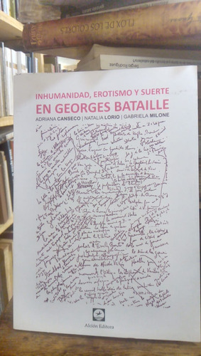 Inhumanidad Erotismo Y Suerte En Georges Bataille A. Canseco