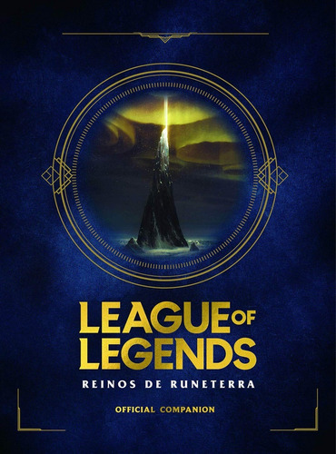 League Of Legends: Los Reinos De Runeterra (guía Oficial).