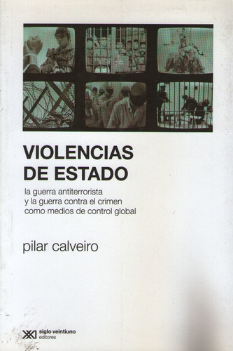 Violencias De Estado - La Guerra Antiterrorista Y La Guerra