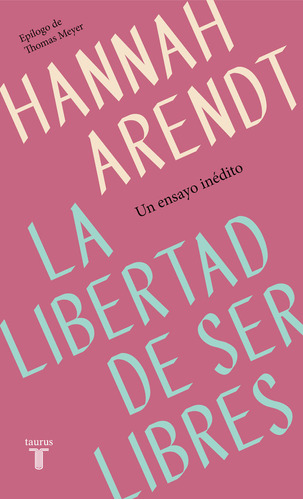Libertad De Ser Libre,la - Arendt,hannah