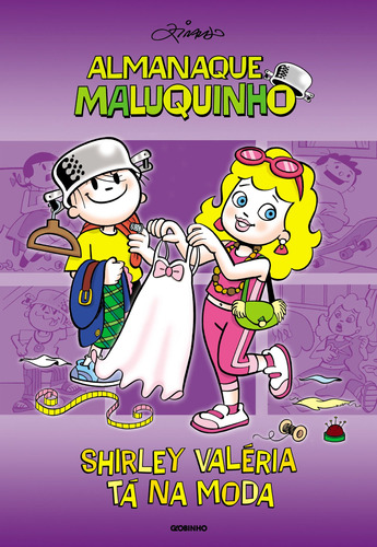 Almanaque Maluqunho - Shirley Valéria tá na moda, de Ziraldo. Editora Globo S/A, capa mole em português, 2008