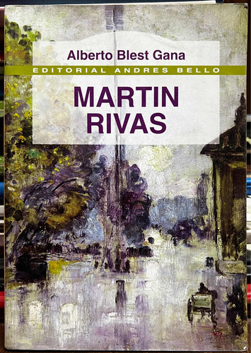 Martin Rivas - Alberto Blest Gana Andresbello