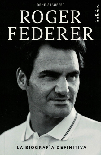 Roger Federer, La Biografia Definitiva